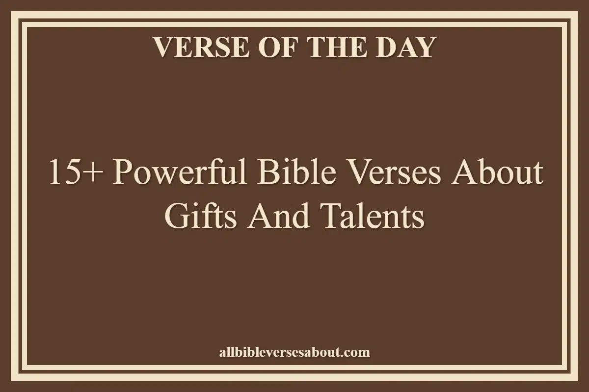 15+ Powerful Bible Verses About Gifts And Talents
