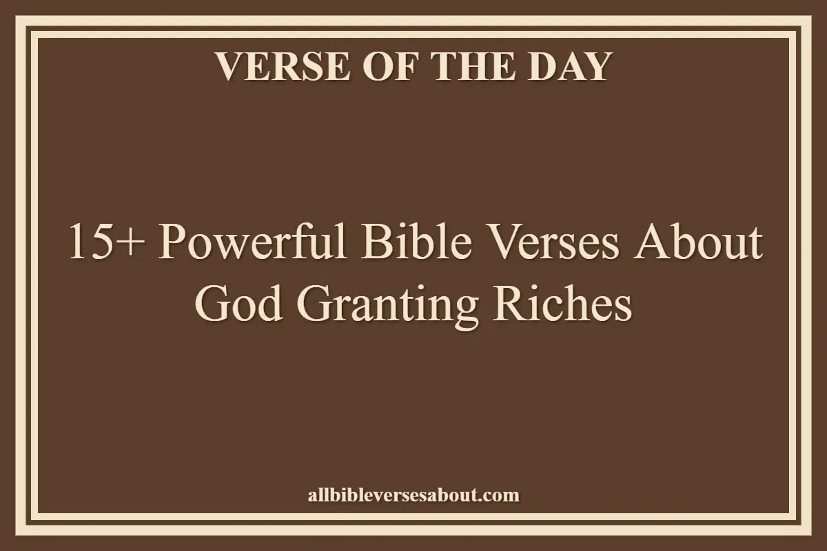 15+ Powerful Bible Verses About God Granting Riches