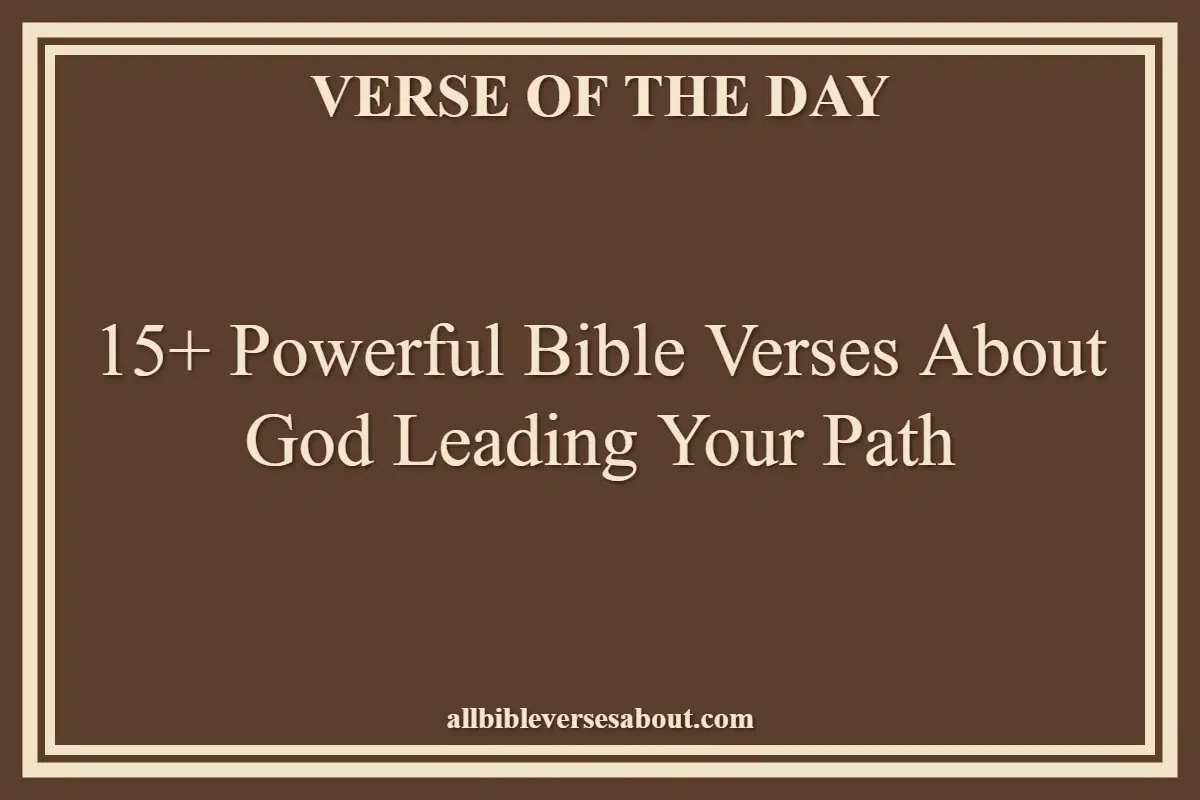 15+ Powerful Bible Verses About God Leading Your Path