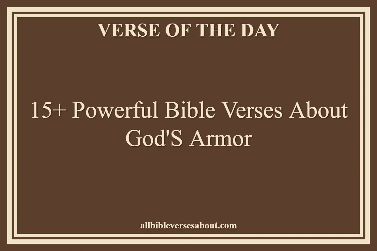 15+ Powerful Bible Verses About God'S Armor