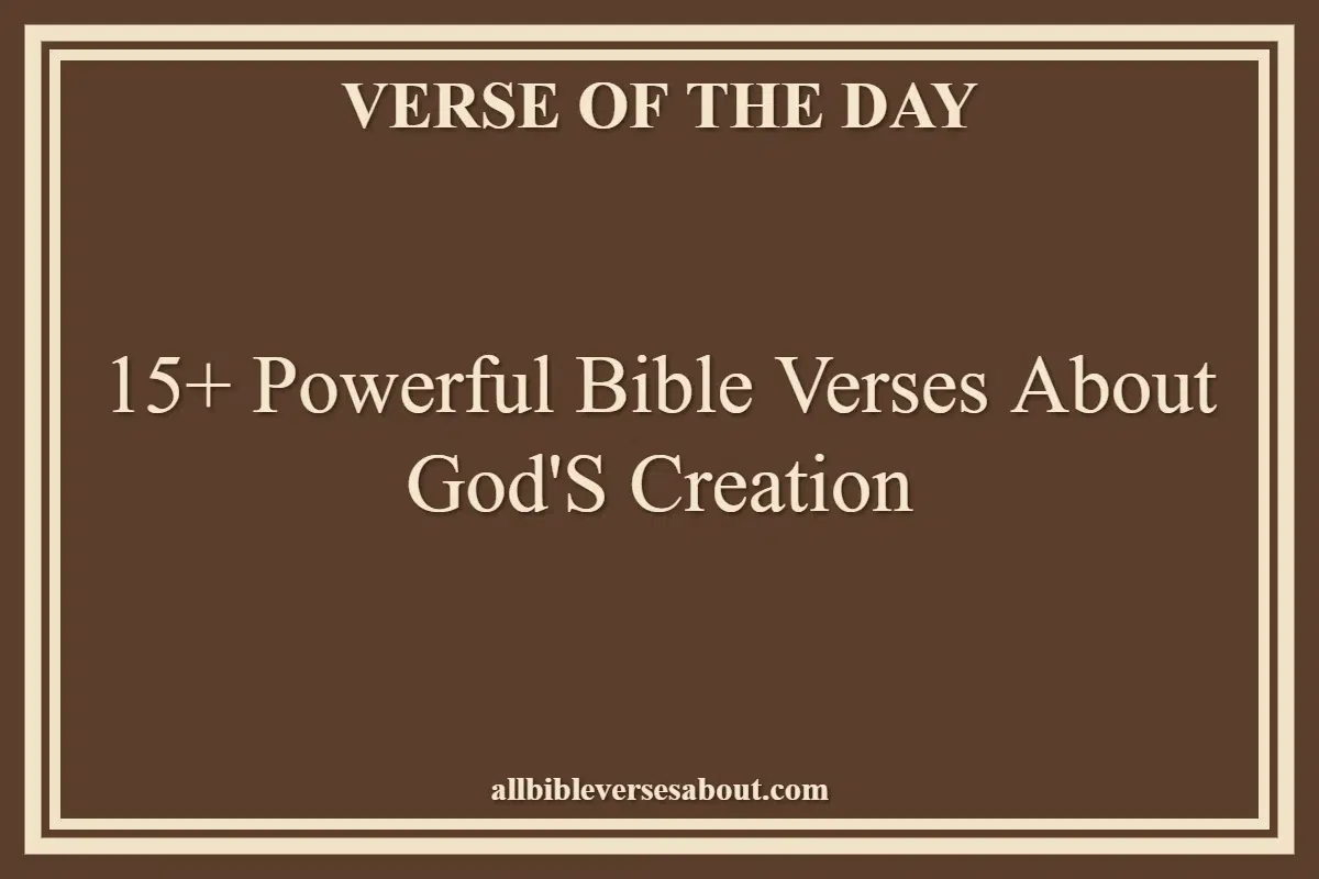 15+ Powerful Bible Verses About God'S Creation