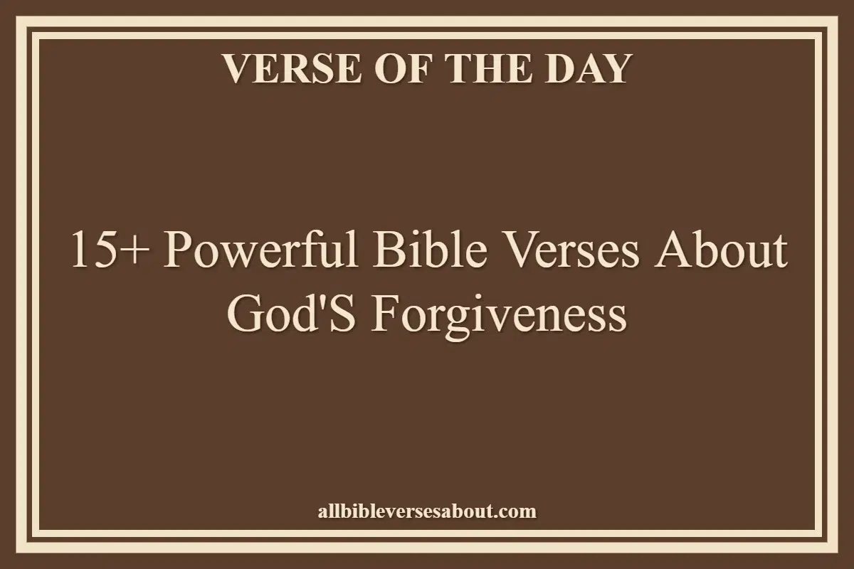 15+ Powerful Bible Verses About God'S Forgiveness