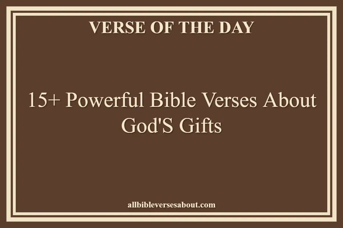 15+ Powerful Bible Verses About God'S Gifts