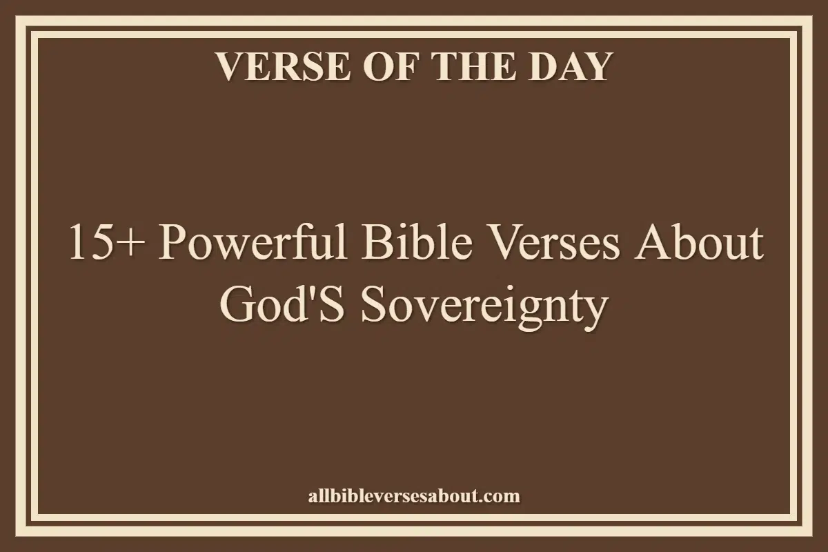 15+ Powerful Bible Verses About God'S Sovereignty