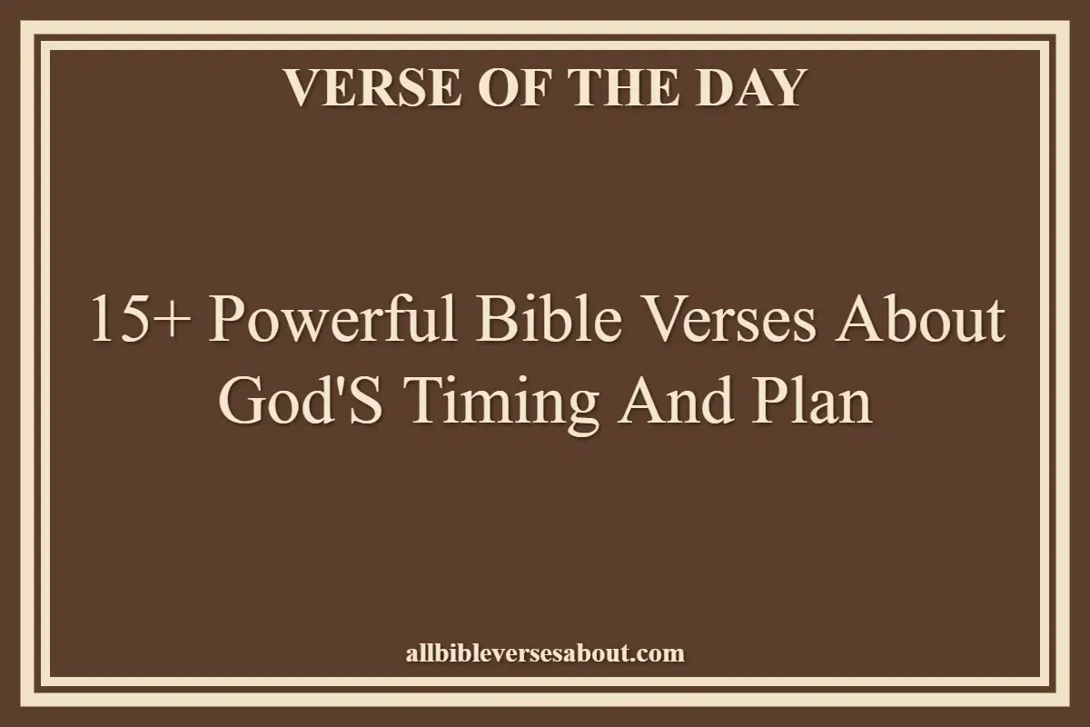 15+ Powerful Bible Verses About God'S Timing And Plan