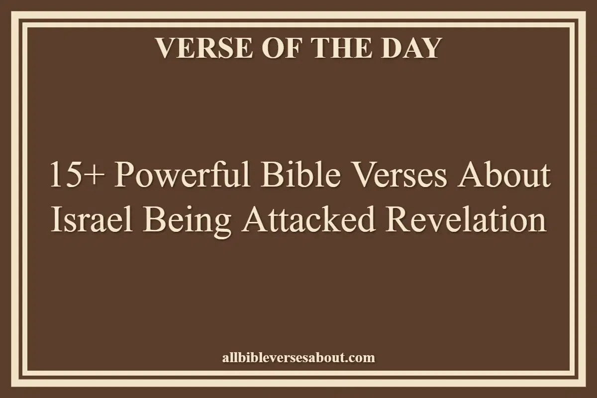 15+ Powerful Bible Verses About Israel Being Attacked Revelation