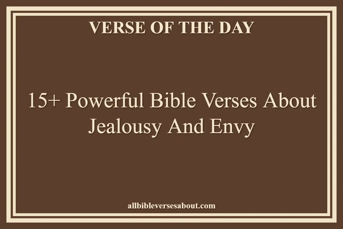 15+ Powerful Bible Verses About Jealousy And Envy