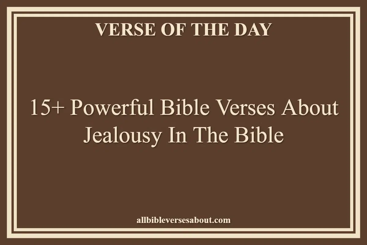 15+ Powerful Bible Verses About Jealousy In The Bible