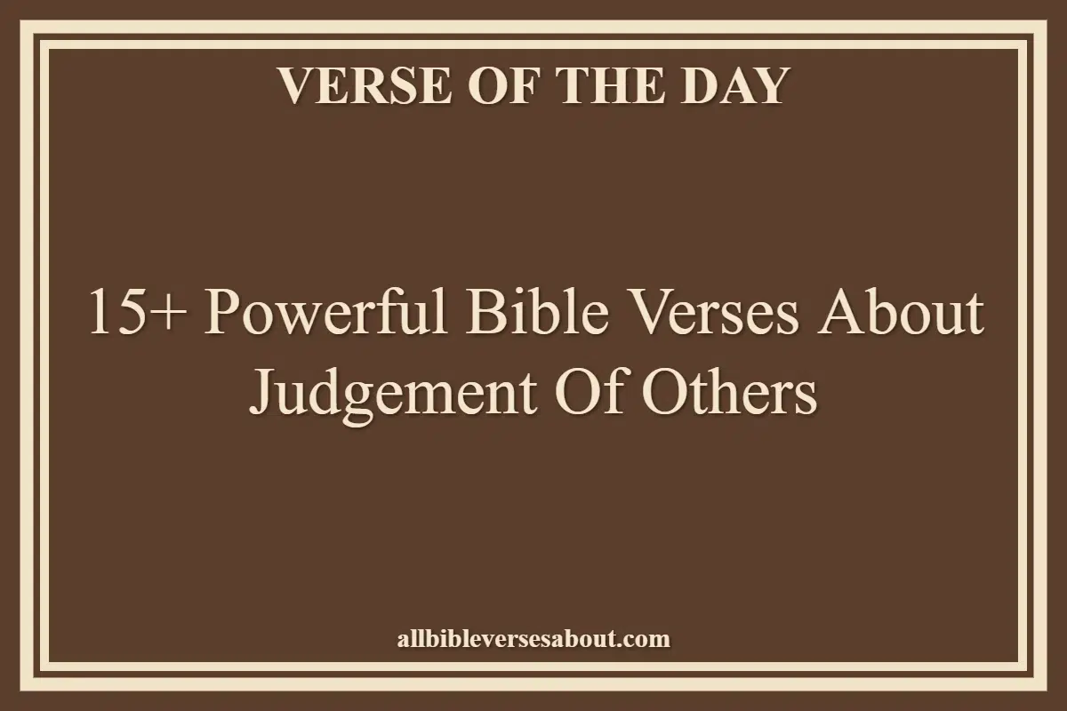 15+ Powerful Bible Verses About Judgement Of Others