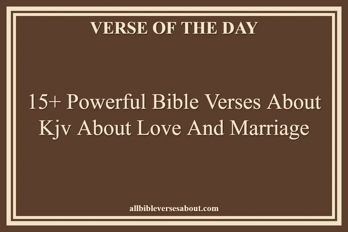 15+ Powerful Bible Verses About Kjv About Love And Marriage
