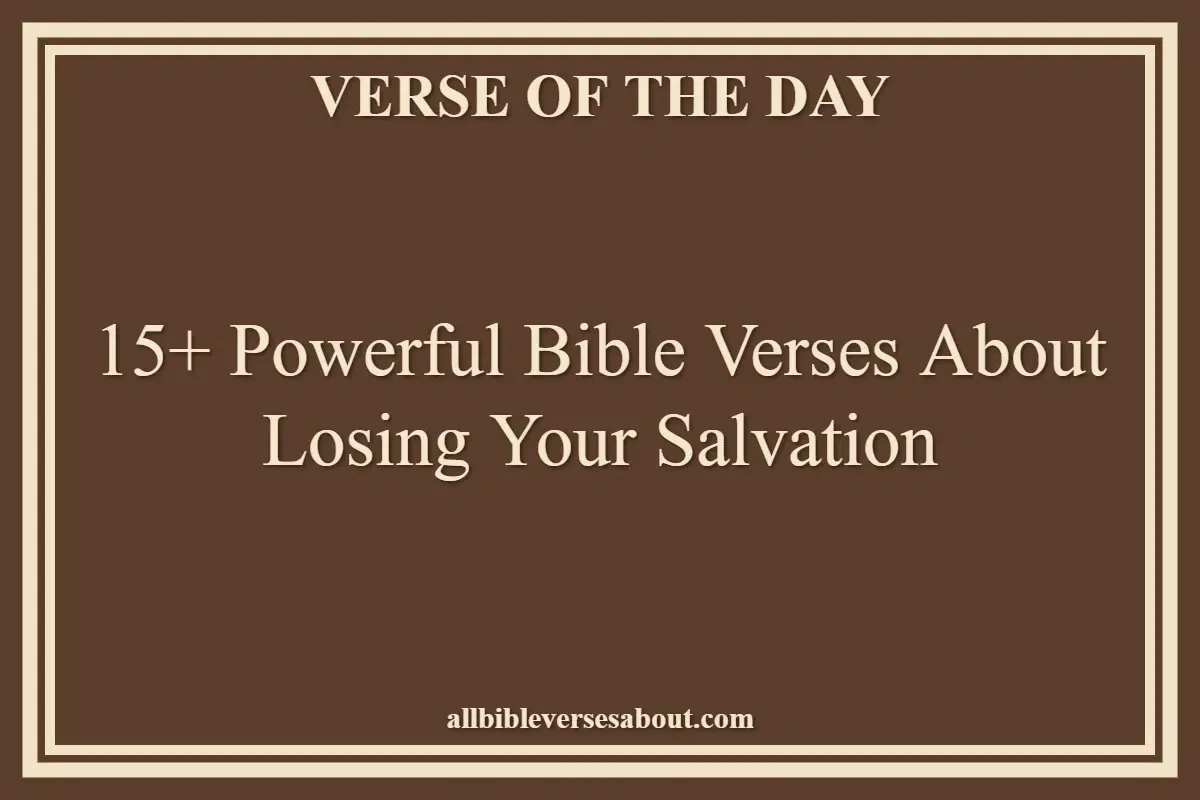 15+ Powerful Bible Verses About Losing Your Salvation