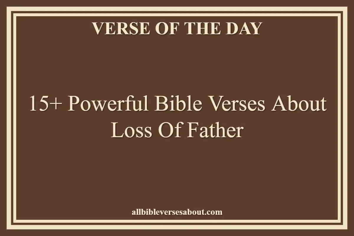 15+ Powerful Bible Verses About Loss Of Father