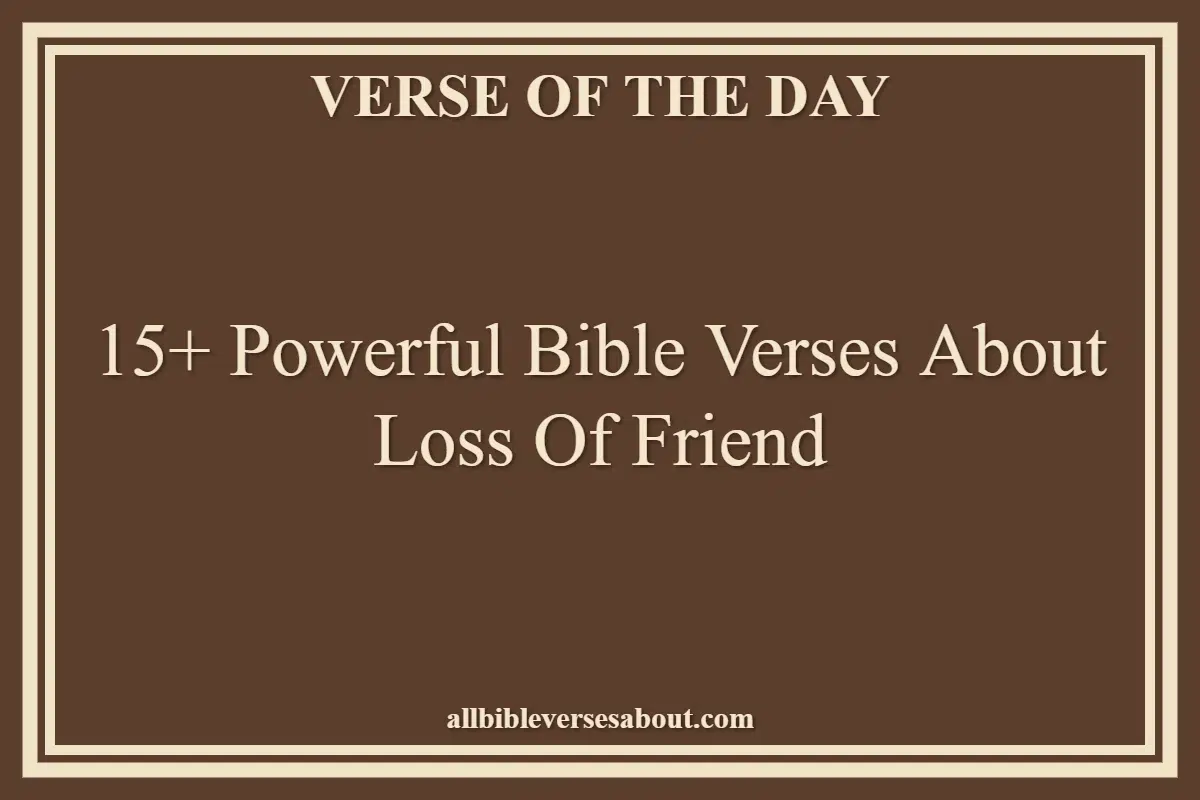 15+ Powerful Bible Verses About Loss Of Friend
