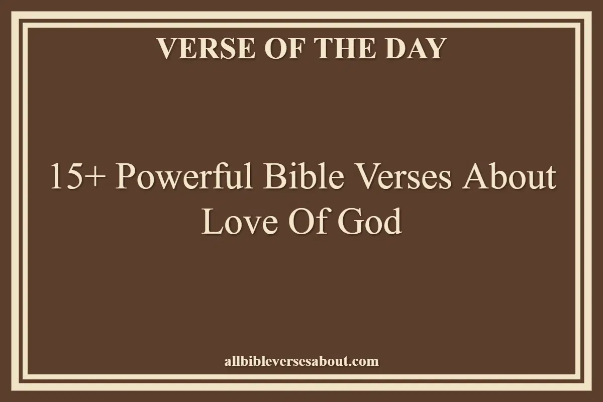 15+ Powerful Bible Verses About Love Of God