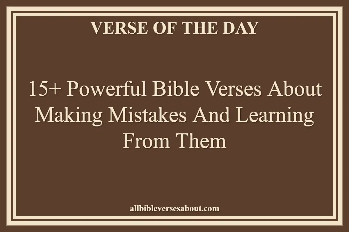 15+ Powerful Bible Verses About Making Mistakes And Learning From Them