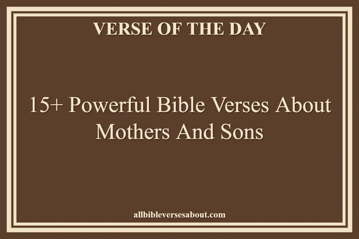 15+ Powerful Bible Verses About Mothers And Sons