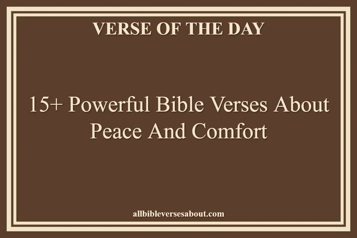 15+ Powerful Bible Verses About Peace And Comfort