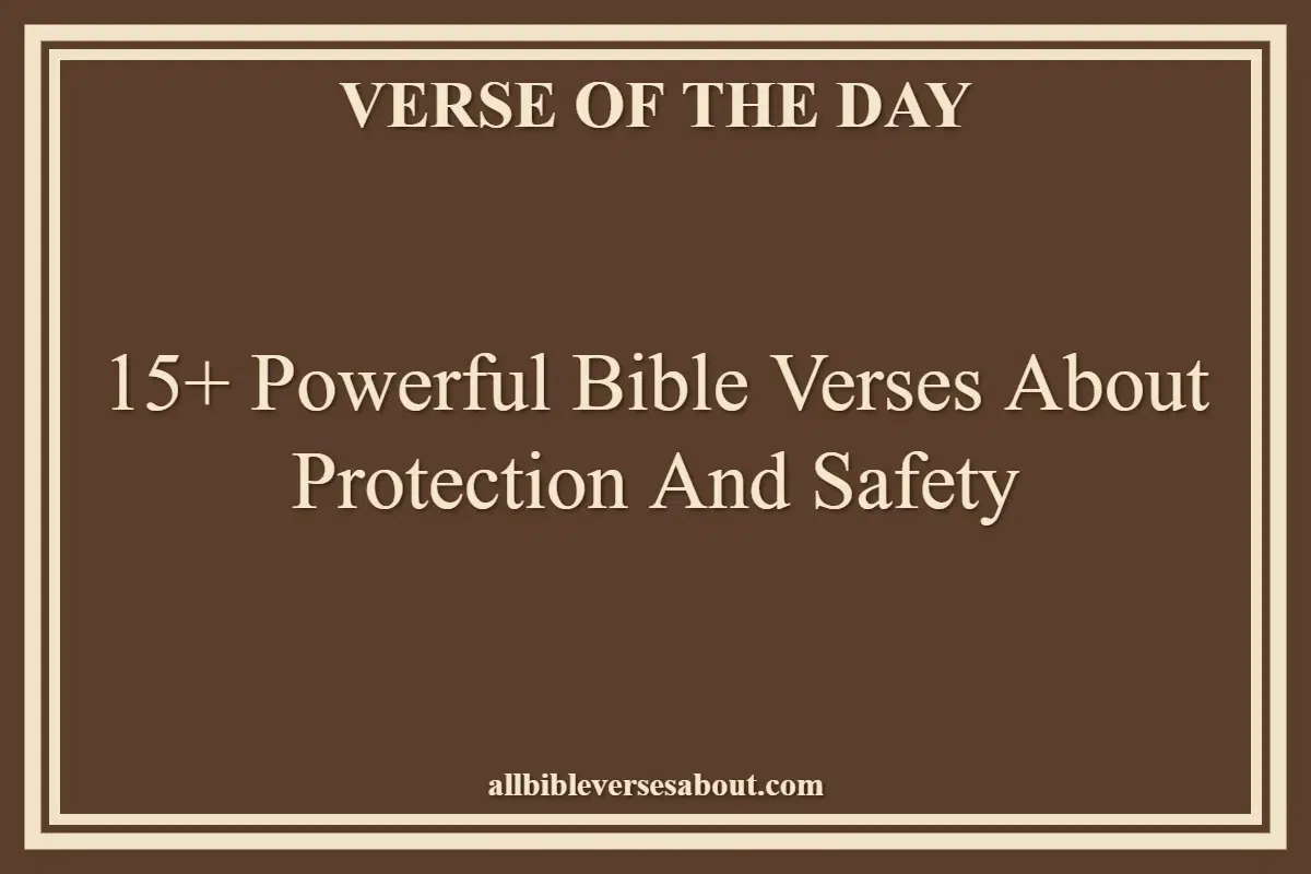 15+ Powerful Bible Verses About Protection And Safety