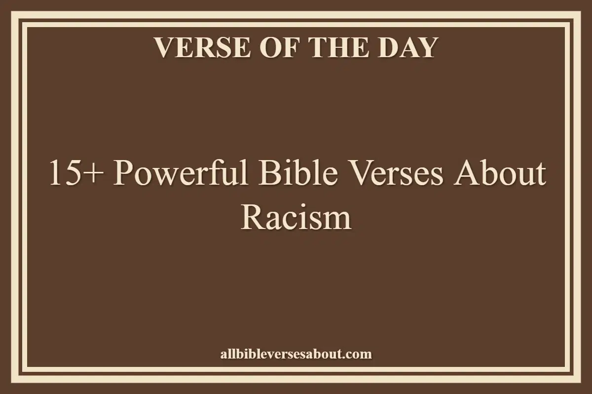 15+ Powerful Bible Verses About Racism