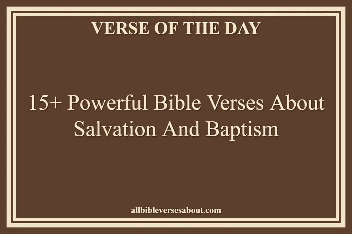 15+ Powerful Bible Verses About Salvation And Baptism