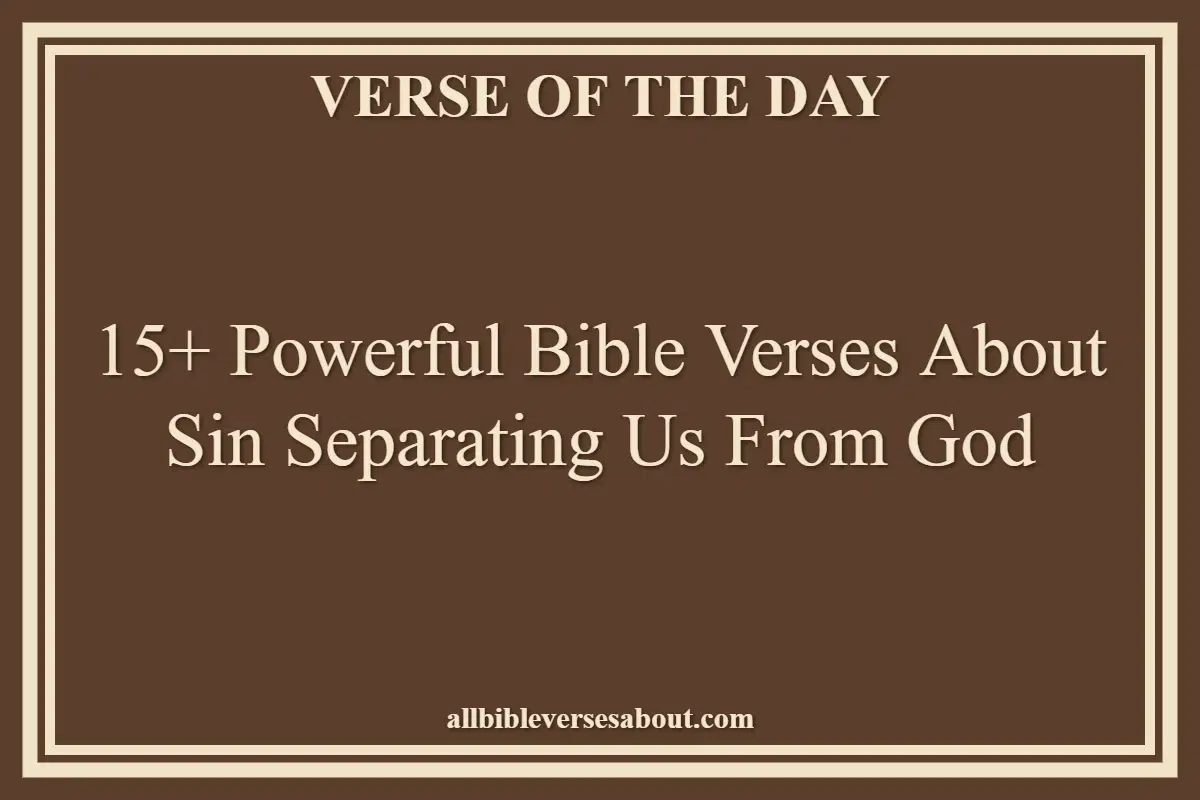 15+ Powerful Bible Verses About Sin Separating Us From God