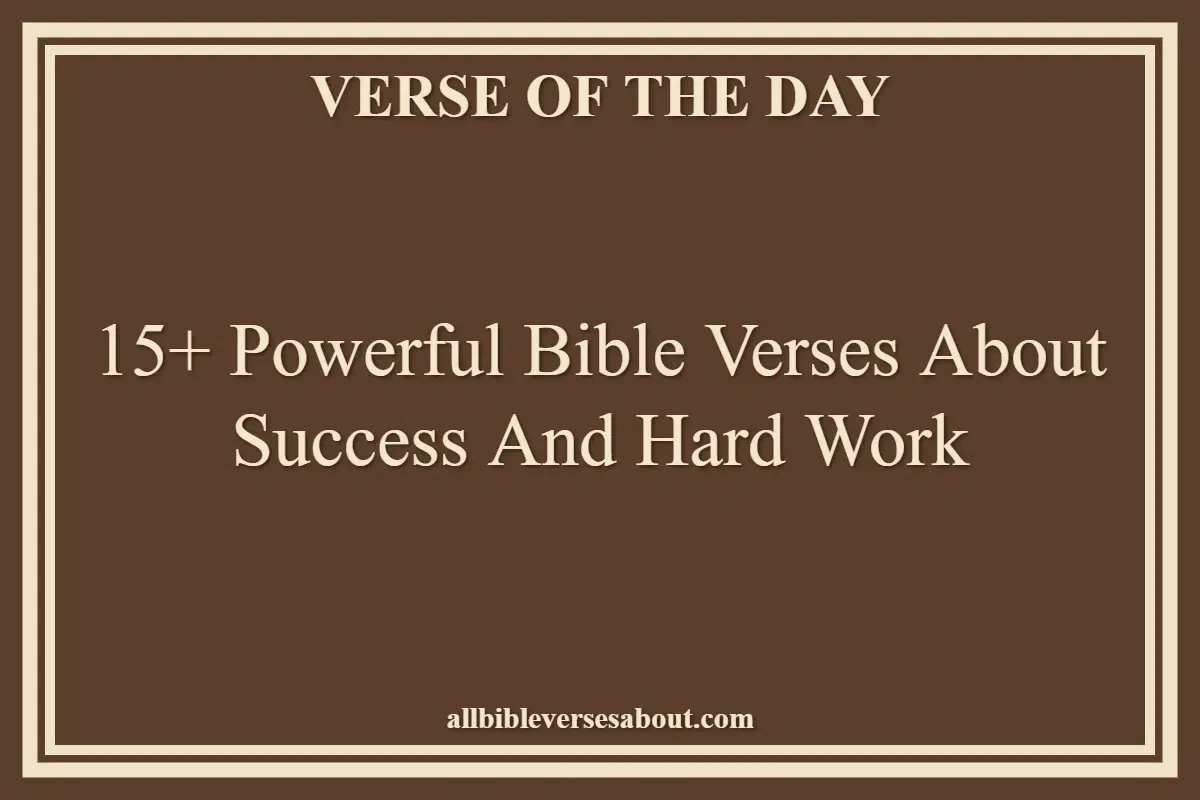 15+ Powerful Bible Verses About Success And Hard Work