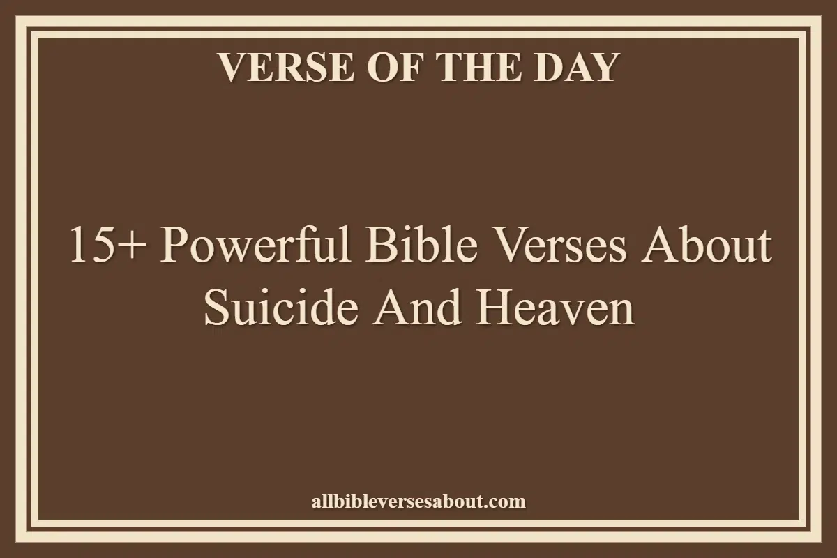 15+ Powerful Bible Verses About Suicide And Heaven