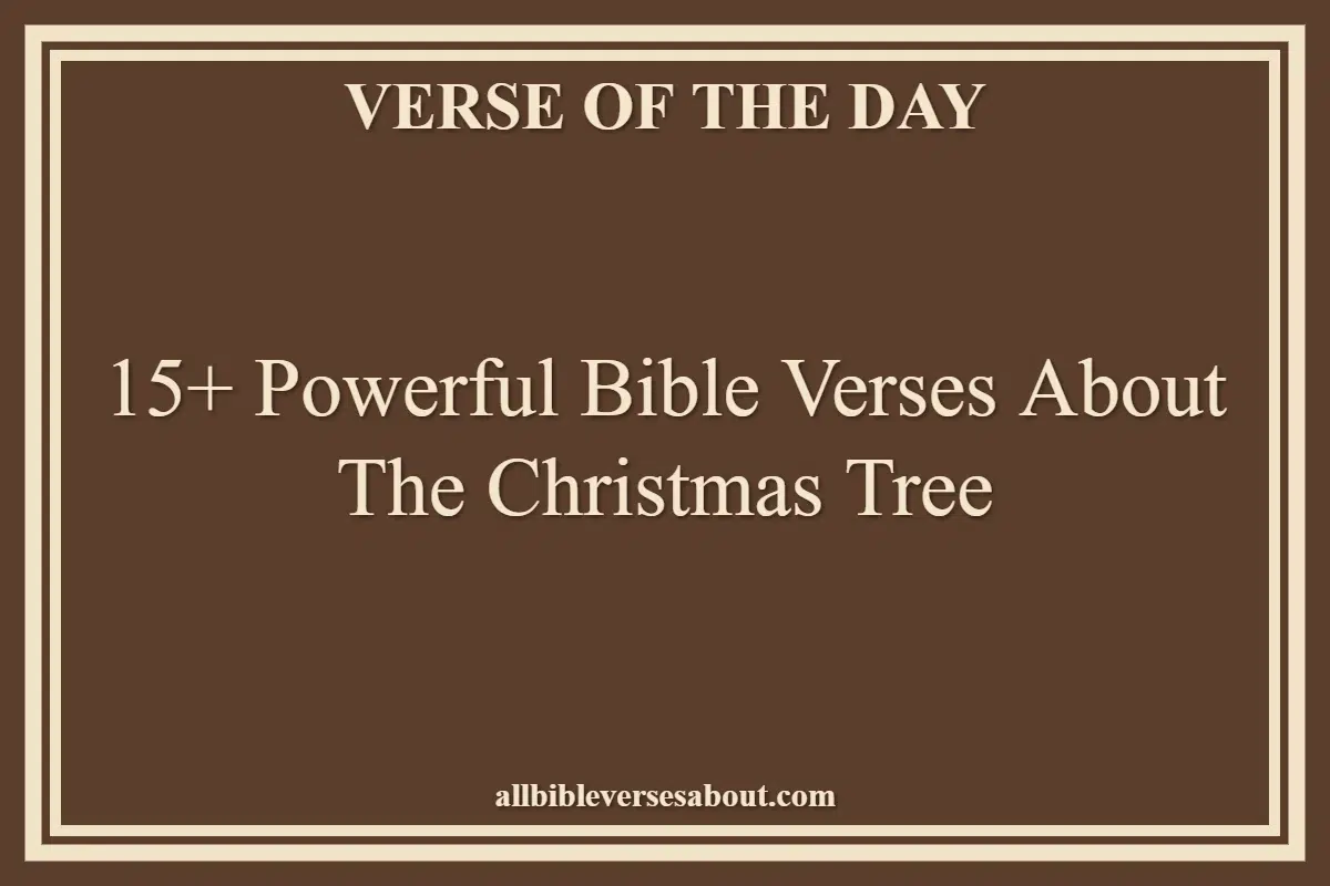 15+ Powerful Bible Verses About The Christmas Tree