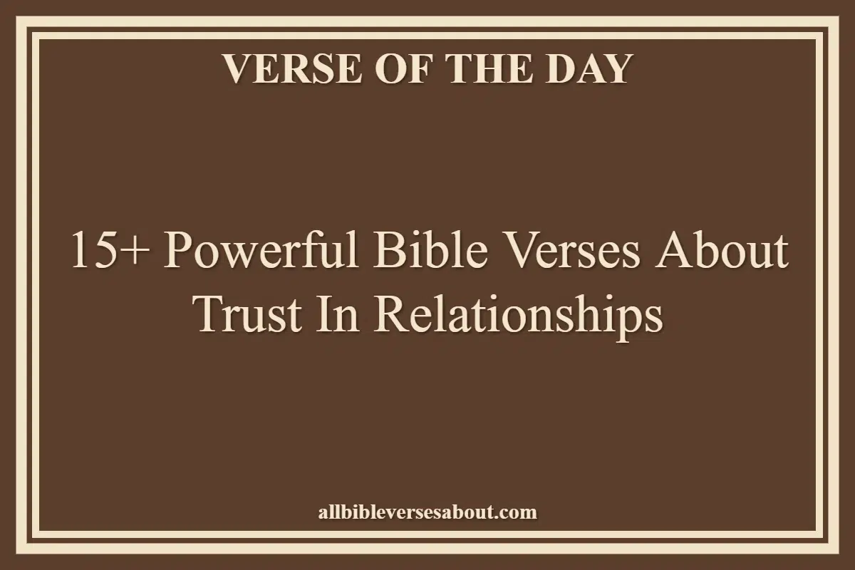 15+ Powerful Bible Verses About Trust In Relationships