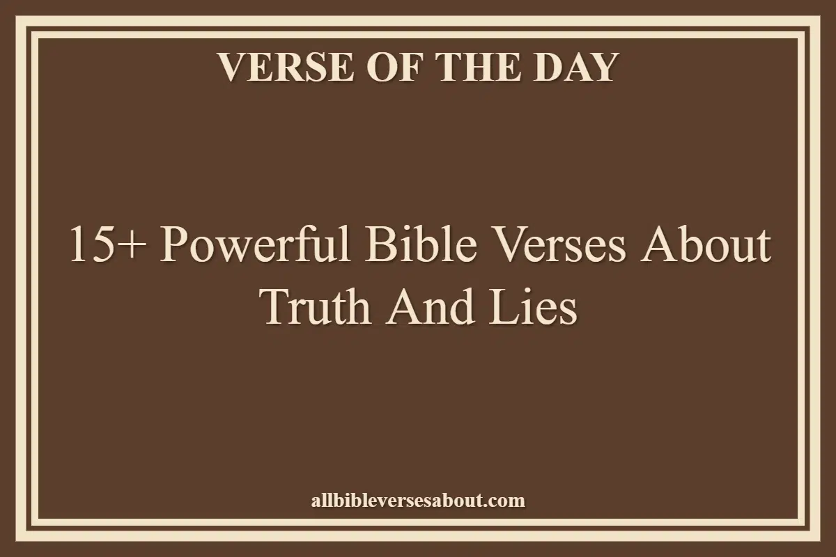 15+ Powerful Bible Verses About Truth And Lies