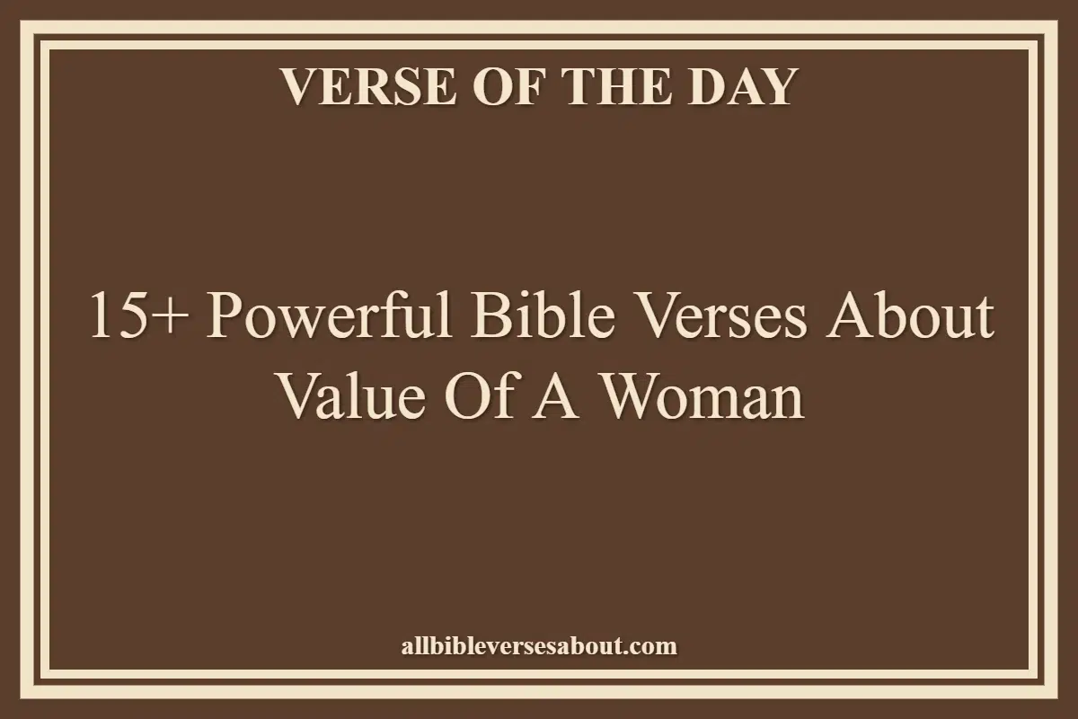 15+ Powerful Bible Verses About Value Of A Woman
